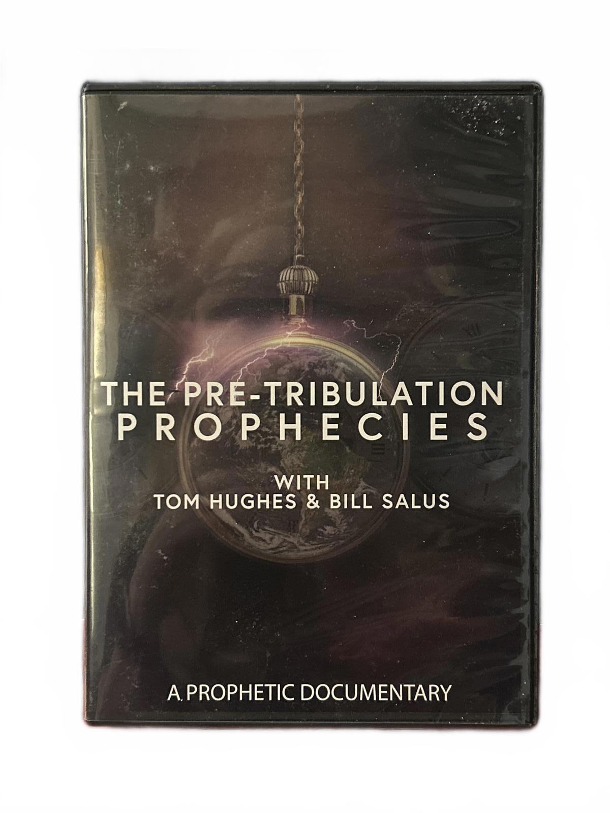 The Pre-Tribulation Prophecies DVD Documentary by Tom Hughes & Bill Salus