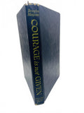 Vintage Book 1952 Courage is Not Given by Drayton Maynard - Hardcover