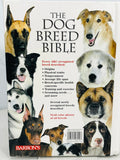 The Dog Breed Bible by D. Caroline Coile, Ph.D.