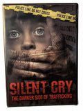 Silent Cry: The Darker Side of Trafficking DVD Documentary